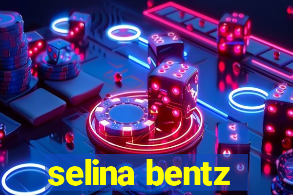 selina bentz